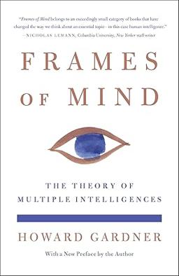 Frames of Mind: The Theory of Multiple Intelligences